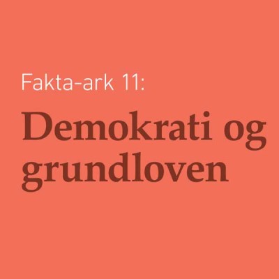 Fakta-ark 11 - Demokrati og grundloven