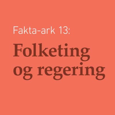Fakta-ark 13 - Folketing og regering