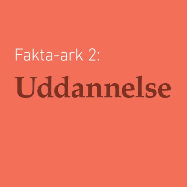 Fakta-ark 2 - Uddannelse