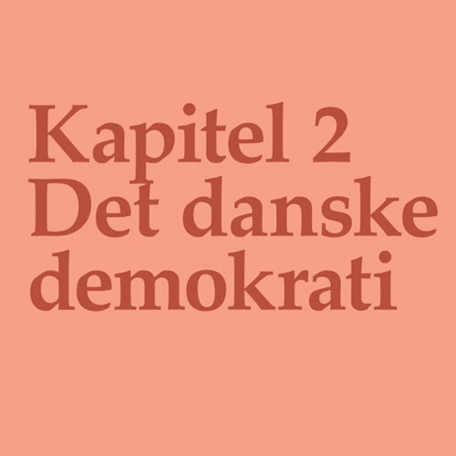 Kapitel 2 - Det Danske Demokrati del. 2/2