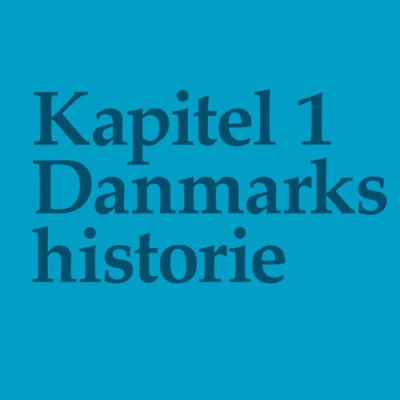 Kapitel 1 - Danmarks Historie del. 1/2