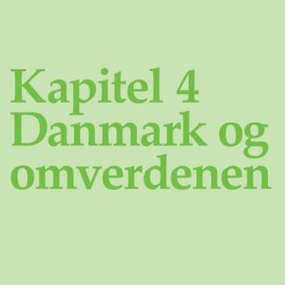 Kapitel 4 - Danmark Og Omverdenen